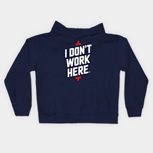 I Don't Work Here Kids Hoodie